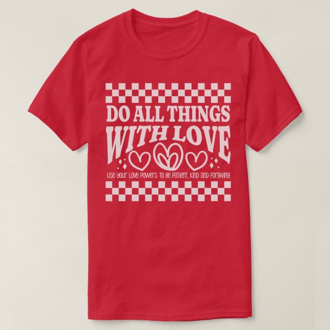 Camiseta Faça todas as coisas com amor ser paciente e perdo (Frente do Design)