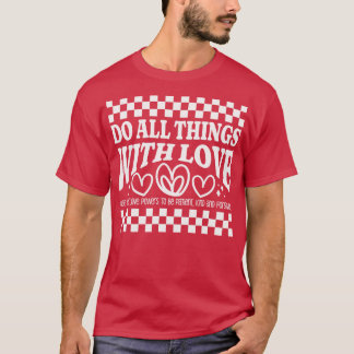 Camiseta Faça todas as coisas com amor ser paciente e perdo