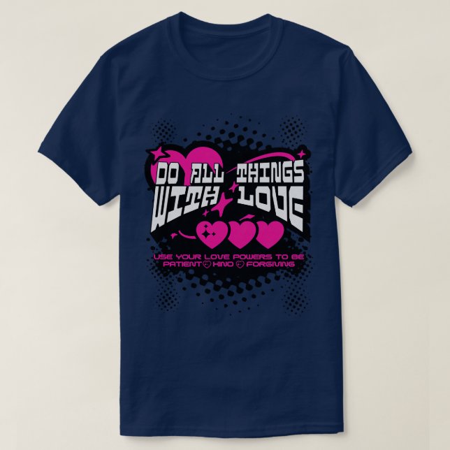 Camiseta Faça todas as coisas com amor ser paciente e perdo (Frente do Design)