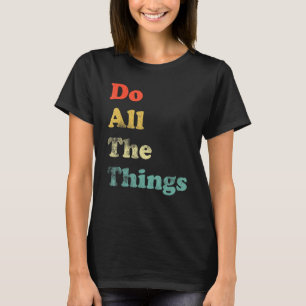 Camiseta Faça Todas As Coisas Da Motivação Adventure Explor