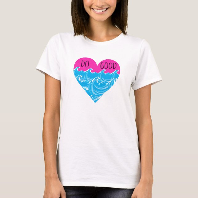 Camiseta Faça um bom T-Shirt (Frente)