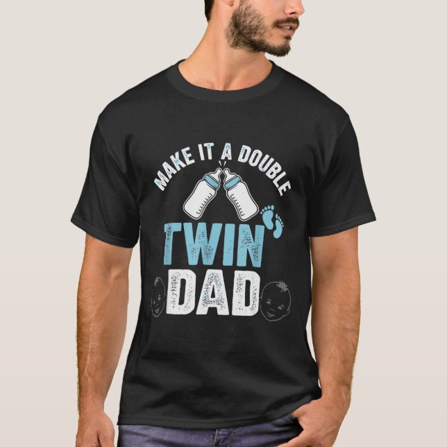 Camiseta Faça Um Pai De Gêmeos Duplos  (Frente)