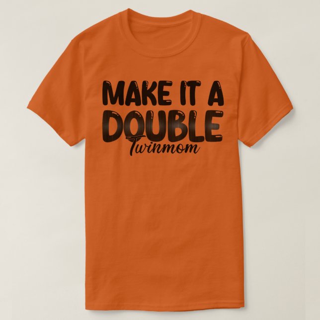 Camiseta Faça Um Twin Duplo Mãe 1 (Frente do Design)