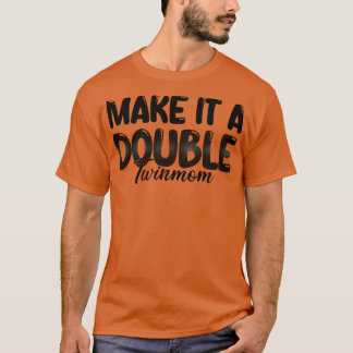 Camiseta Faça Um Twin Duplo Mãe 1