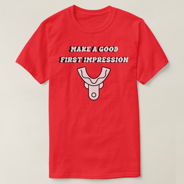 Camiseta faça uma boa primeira impressão (Frente do Design)
