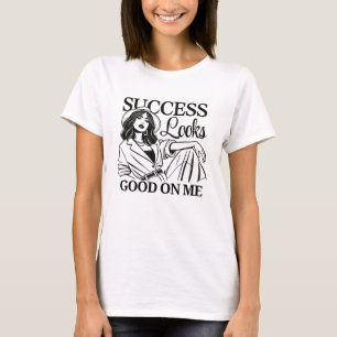 Camiseta Faça uma declaração ousada com "O sucesso parece b