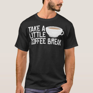 Camiseta Faça uma pequena pausa para o café amigo