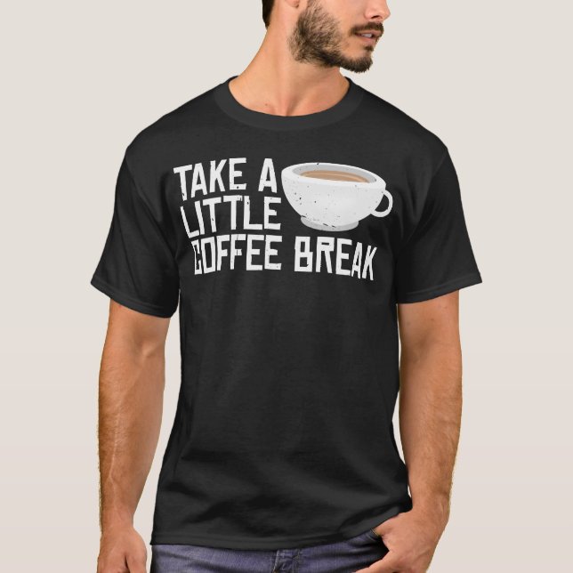 Camiseta Faça uma pequena pausa para o café amigo (Frente)