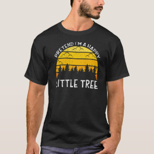 Camiseta Façam uma árvore feliz e fácil e preguiçosa do dia