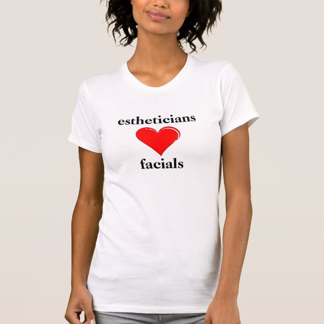 Camiseta Facials do amor dos Estheticians (Frente)