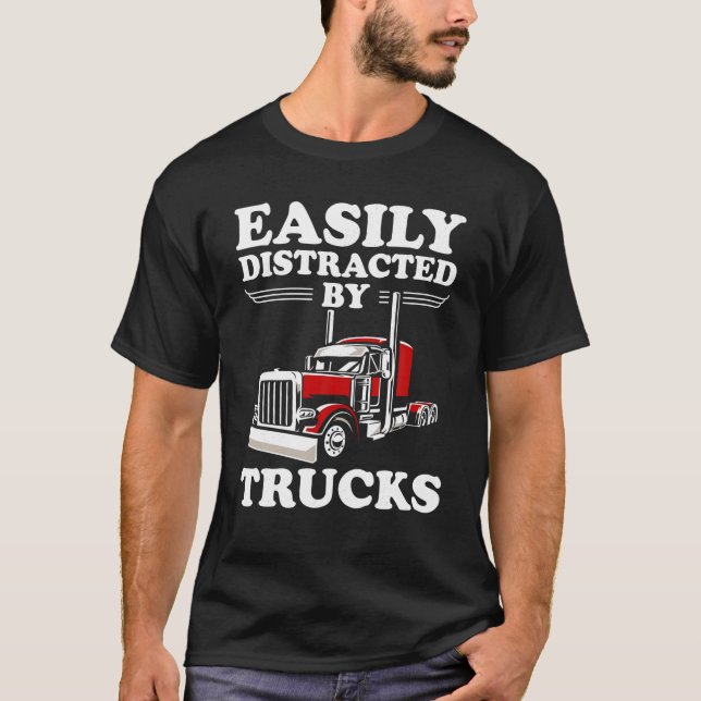 Camiseta Fácil distração por caminhões Funny Semi Truck Dri (Frente)