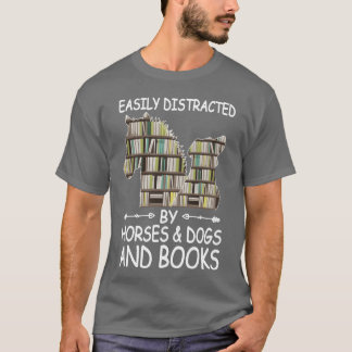 Camiseta Fácil Distração Por Cavalos E Cães E Livros
