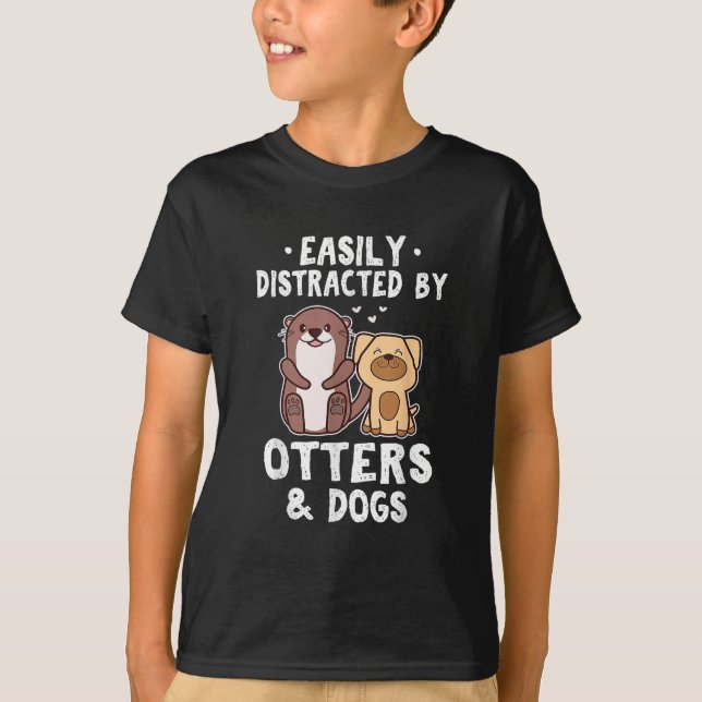 Camiseta Fácil distração por Otters e Cães Cute An (Frente)