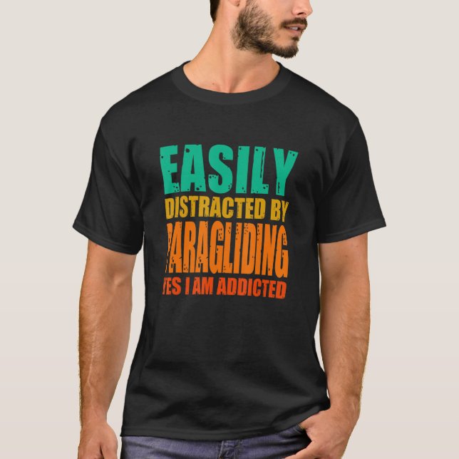 Camiseta Fácil Distração Por Parapente Sim Sou Viciado (Frente)