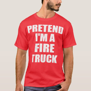 Camiseta Fácil Fingir Im Fire Truck Gift Fireman Ha