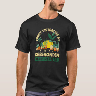 Camiseta Facilmente Distraída Por Keeshonden E Plantas Kees