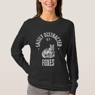 Camiseta Facilmente distraída por raposas, foxe engraçada