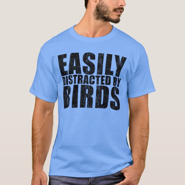 Camiseta Facilmente distraído pela colheita de aves (Frente)