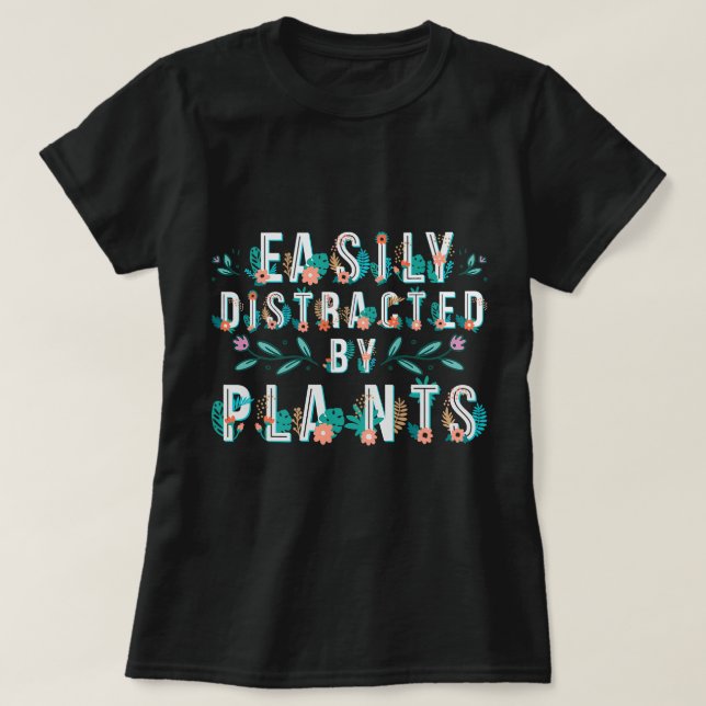 Camiseta Facilmente distraído pelas plantas Gardener Bot (Frente do Design)