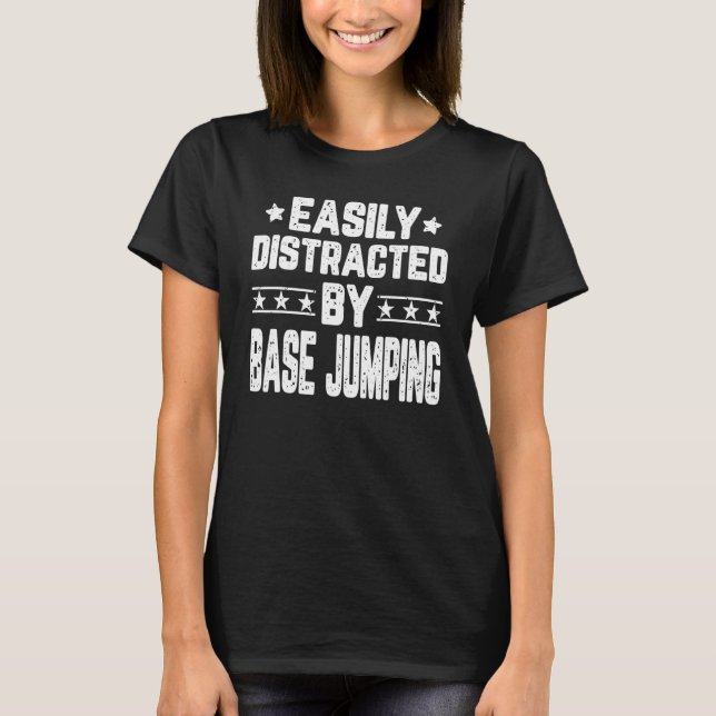 Camiseta Facilmente distraído pelo jumper BASE Jumping BASE (Frente)