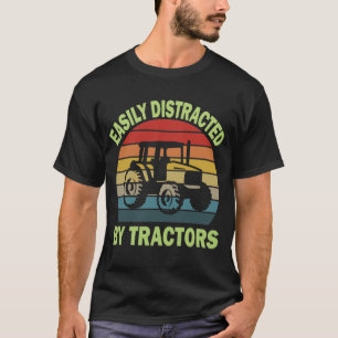 Camiseta facilmente distraído pelos tratores T-Shirt