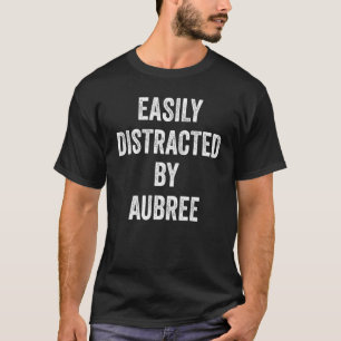 Camiseta Facilmente Distraido Por Aubree Aubree