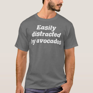 Camiseta Facilmente Distraído Por Avocados