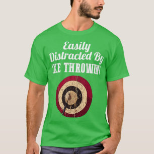 Camiseta Facilmente Distraído Por Ax Throwing