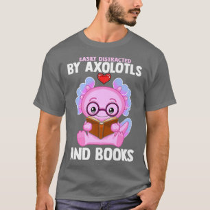 Camiseta Facilmente distraído por axolóides e livros