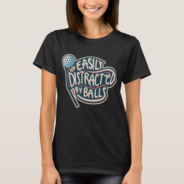 Camiseta Facilmente distraído por Balls Funny Golf Ball (Frente)