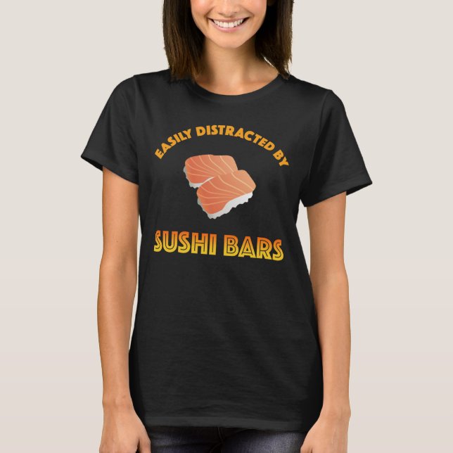 Camiseta Facilmente Distraído Por Barras De Sushi (Frente)