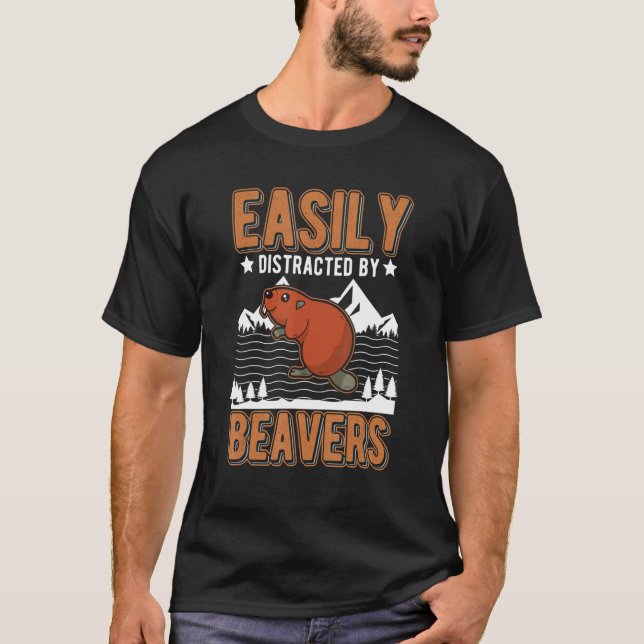 Camiseta Facilmente Distraído Por Beavers (Frente)