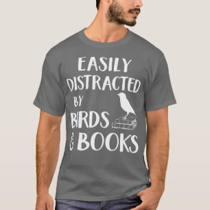 Camiseta Facilmente distraído por Birds and Books Bird Book