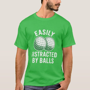 Camiseta Facilmente Distraído por Bolas Golfe Divertido Bol