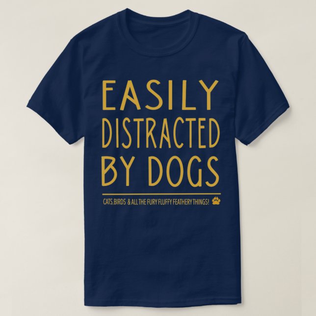 Camiseta Facilmente distraído por cães (Frente do Design)