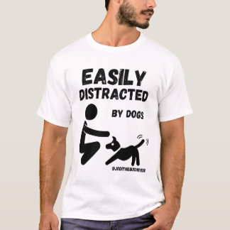 Camiseta Facilmente Distraído Por Cães