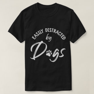 Camiseta Facilmente Distraído por Cães Arte Divertida para