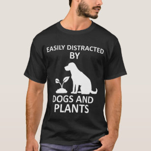 Camiseta Facilmente distraído por cães e plantas