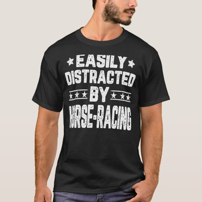 Camiseta Facilmente Distraído Por Cavalos Correntes De Cava (Frente)