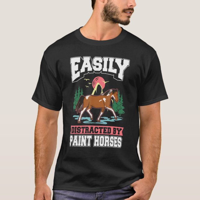 Camiseta Facilmente distraído por Cavalos Paint (Frente)