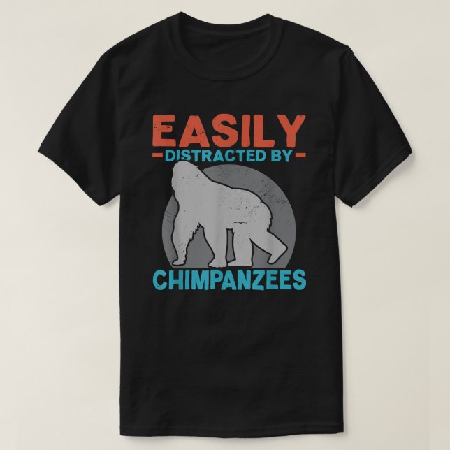 Camiseta Facilmente Distraído Por Chimpanzés Chimp Mackey A (Frente do Design)