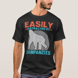 Camiseta Facilmente Distraído Por Chimpanzés Chimp Mackey A