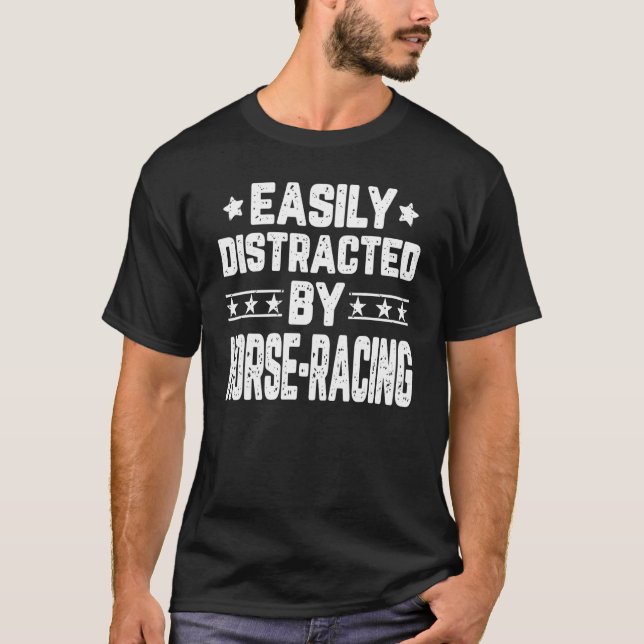Camiseta Facilmente Distraído Por Corrida De Cavalos  Corre (Frente)