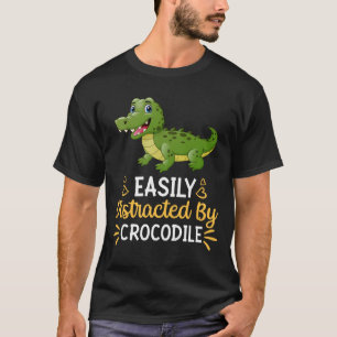 Camiseta Facilmente Distraído Por Crocodilo