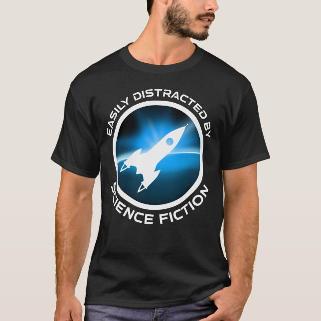 Camiseta Facilmente Distraído Por Ficção Científica (Frente)