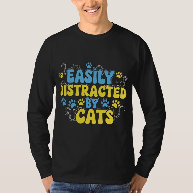 Camiseta Facilmente Distraído por Gatos (Frente)