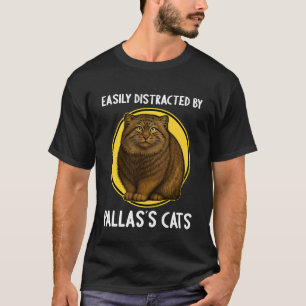 Camiseta Facilmente Distraído por Gatos de Pallas Gato de P