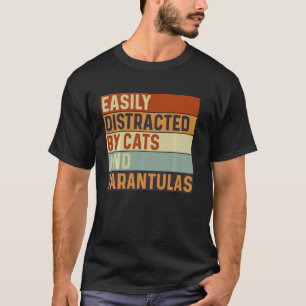 Camiseta Facilmente distraído por Gatos e Tarântulas, Amant