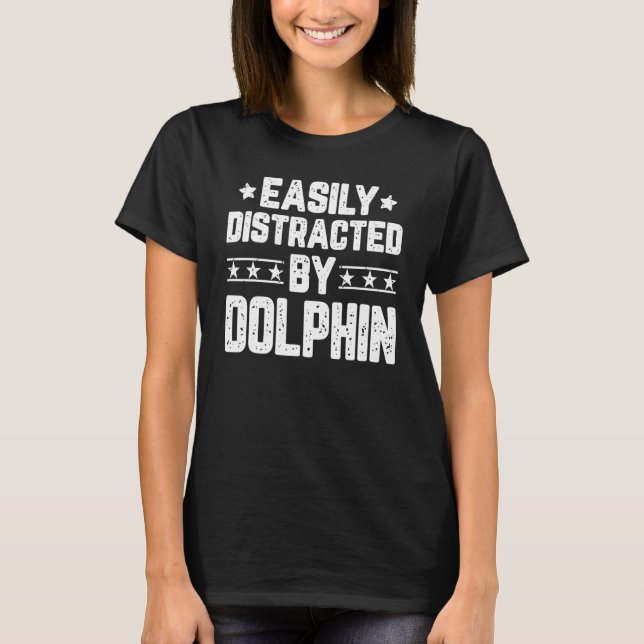 Camiseta Facilmente Distraído Por Golfinho  Golfinho (Frente)