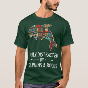 Camiseta Facilmente Distraído Por Golfinhos E Livros Presen